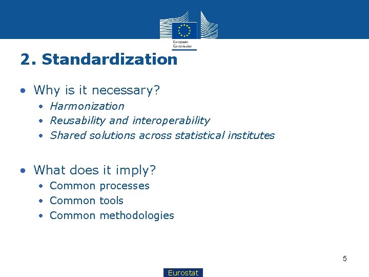 2. Standardization • Why is it necessary? • Harmonization • Reusability and interoperability •