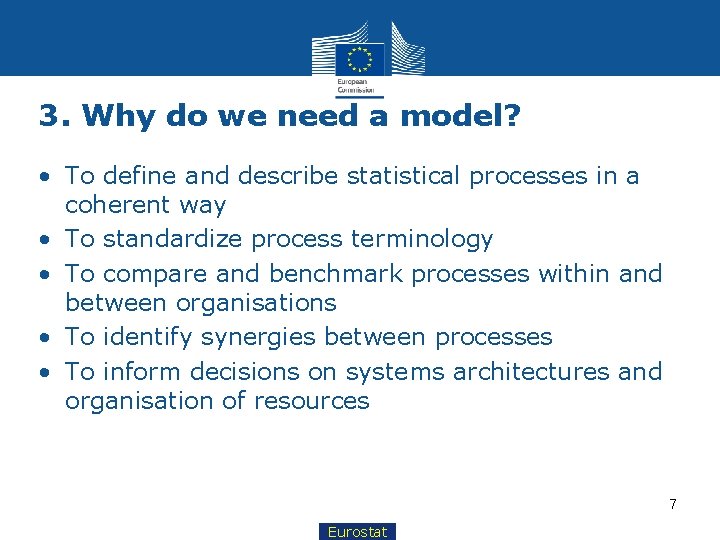 3. Why do we need a model? • To define and describe statistical processes