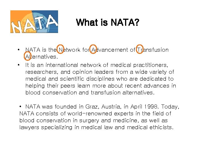 What is NATA? • NATA is the Network for Advancement of Transfusion Alternatives. •