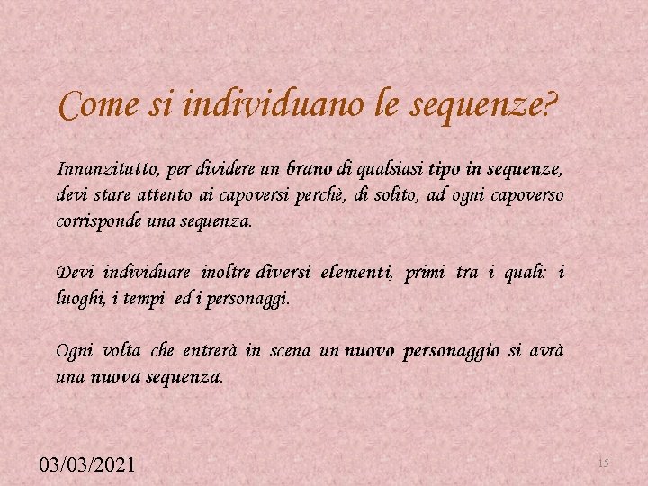 Come si individuano le sequenze? Innanzitutto, per dividere un brano di qualsiasi tipo in