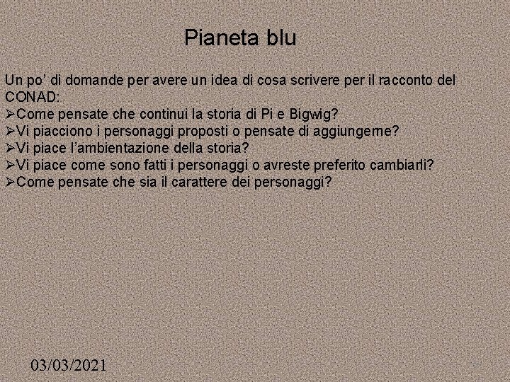 Pianeta blu Un po’ di domande per avere un idea di cosa scrivere per