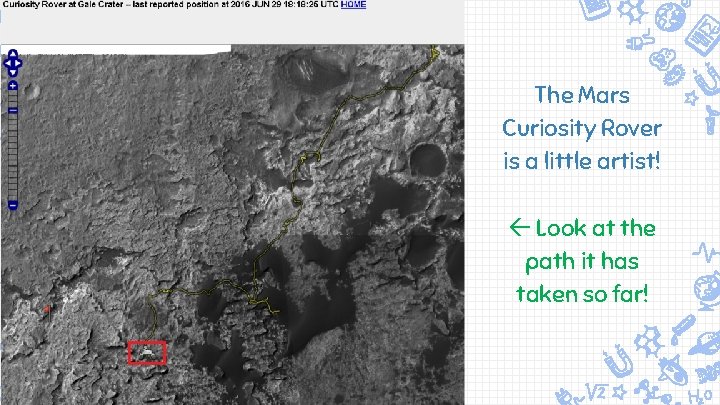 The Mars Curiosity Rover is a little artist! Look at the path it has