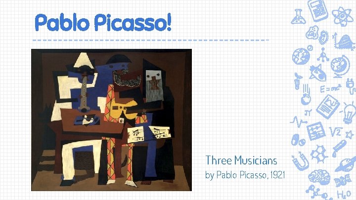 Pablo Picasso! Three Musicians by Pablo Picasso, 1921 