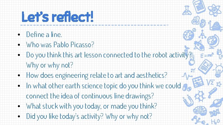 Let’s reflect! • Define a line. • Who was Pablo Picasso? • Do you
