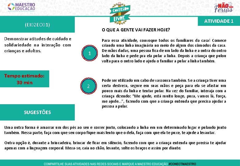 ATIVIDADE 1 (EI 02 EO 01) Demonstrar atitudes de cuidado e solidariedade na interação