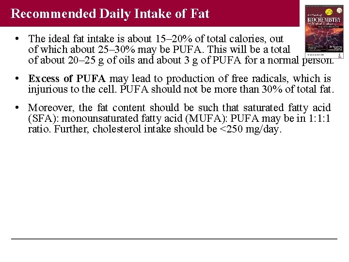 Recommended Daily Intake of Fat • The ideal fat intake is about 15– 20%