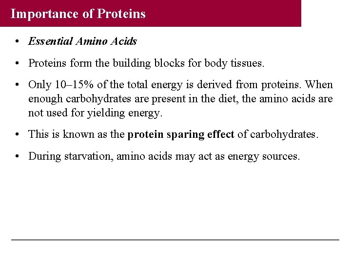 Importance of Proteins • Essential Amino Acids • Proteins form the building blocks for