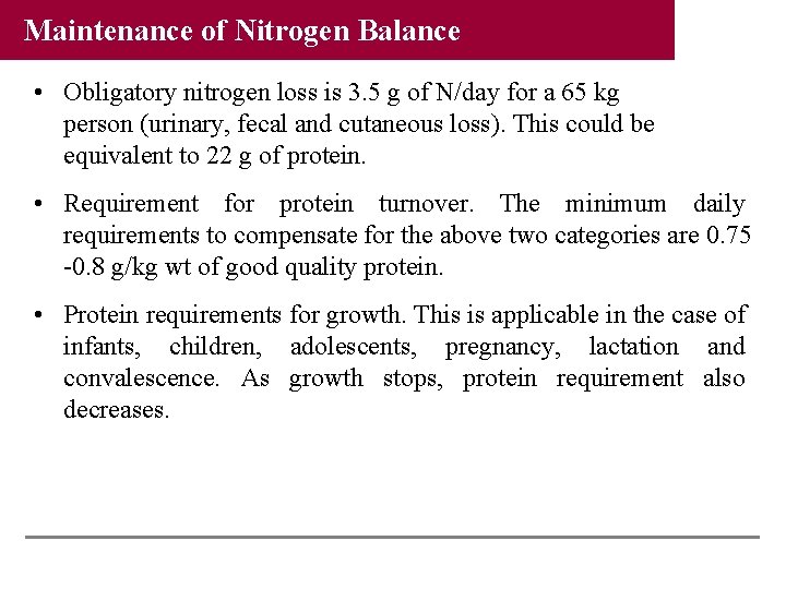 Maintenance of Nitrogen Balance • Obligatory nitrogen loss is 3. 5 g of N/day