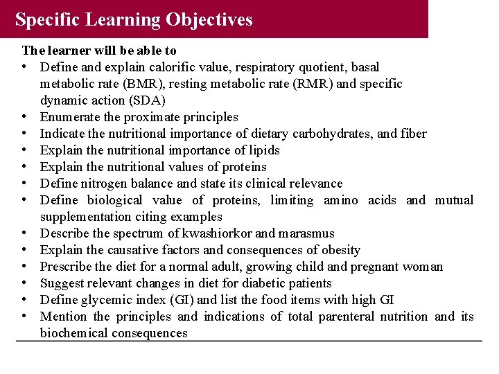 Specific Learning Objectives The learner will be able to • Define and explain calorific