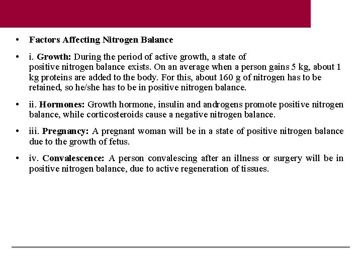  • Factors Affecting Nitrogen Balance • i. Growth: During the period of active