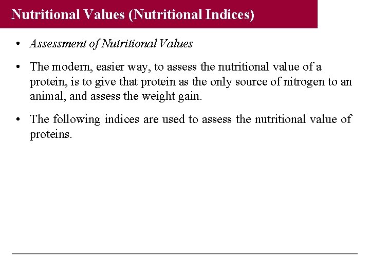 Nutritional Values (Nutritional Indices) • Assessment of Nutritional Values • The modern, easier way,