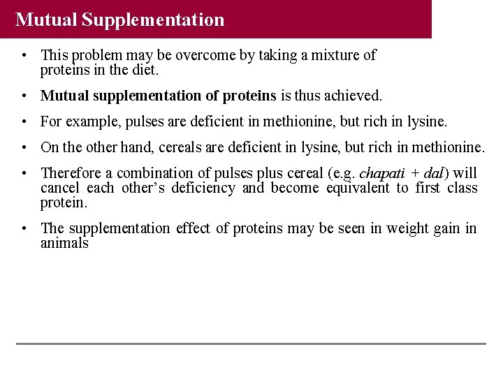 Mutual Supplementation • This problem may be overcome by taking a mixture of proteins