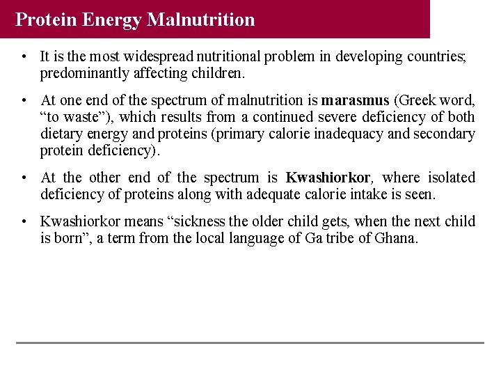 Protein Energy Malnutrition • It is the most widespread nutritional problem in developing countries;