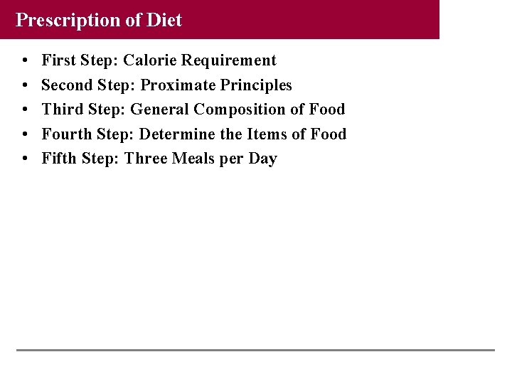 Prescription of Diet • • • First Step: Calorie Requirement Second Step: Proximate Principles