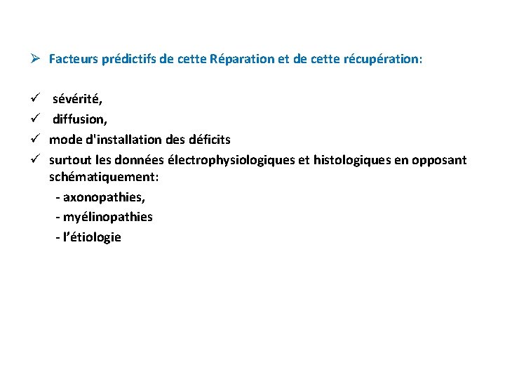 Ø Facteurs prédictifs de cette Réparation et de cette récupération: sévérité, diffusion, mode d'installation