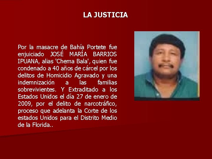 LA JUSTICIA Por la masacre de Bahía Portete fue enjuiciado JOSÉ MARÍA BARRIOS IPUANA,