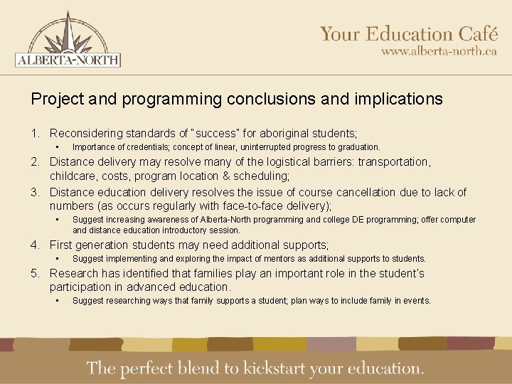 Project and programming conclusions and implications 1. Reconsidering standards of “success” for aboriginal students;