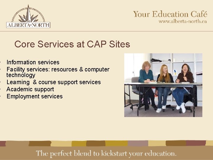 Core Services at CAP Sites • Information services • Facility services: resources & computer