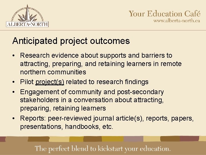 Anticipated project outcomes • Research evidence about supports and barriers to attracting, preparing, and