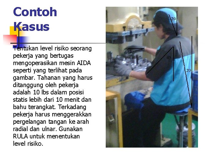 Contoh Kasus Tentukan level risiko seorang pekerja yang bertugas mengoperasikan mesin AIDA seperti yang