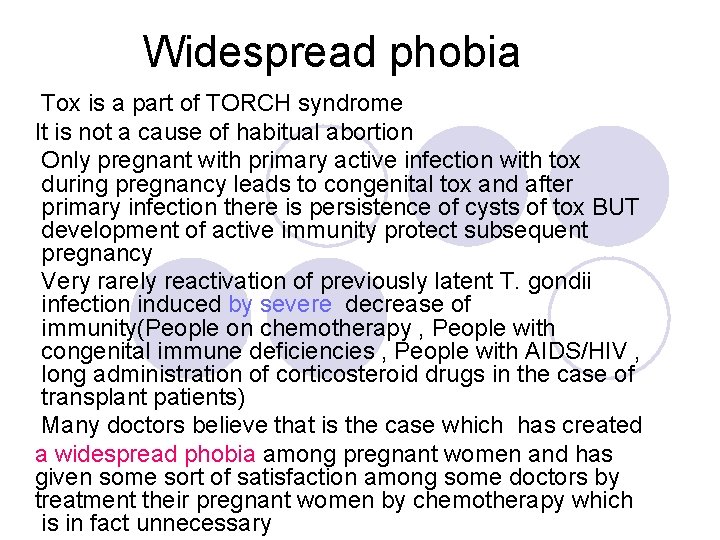 Widespread phobia Tox is a part of TORCH syndrome It is not a cause