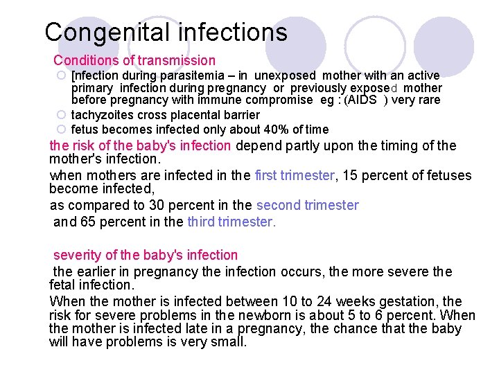 Congenital infections Conditions of transmission ¡ [nfection during parasitemia – in unexposed mother with