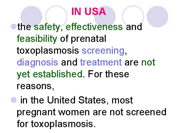 IN USA lthe safety, effectiveness and feasibility of prenatal toxoplasmosis screening, diagnosis and treatment