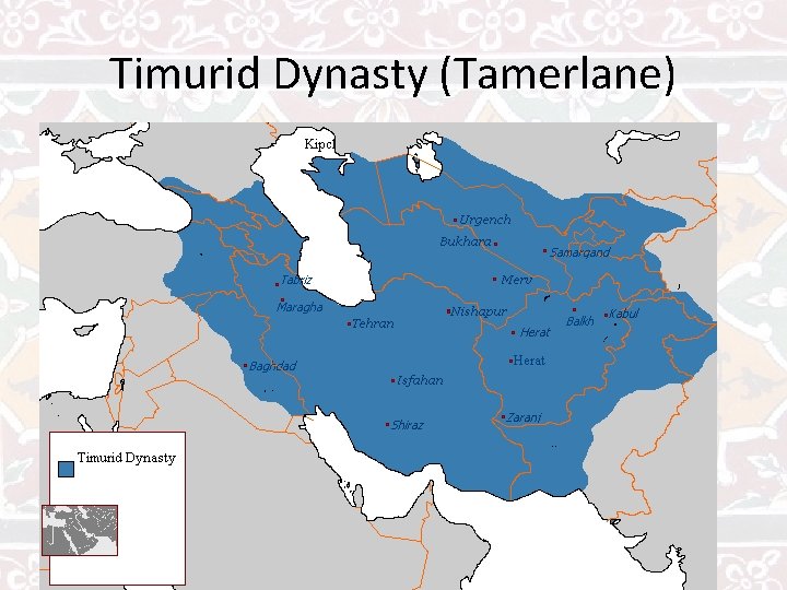 Timurid Dynasty (Tamerlane) 