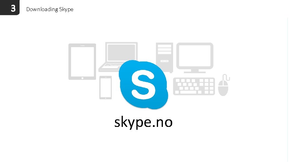 3 Downloading Skype skype. no 