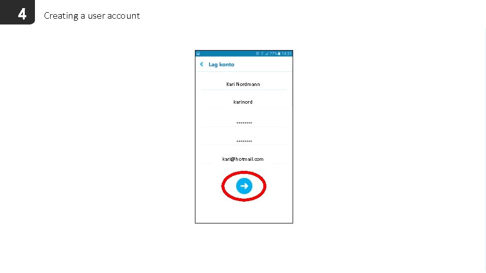 4 Creating a user account Kari Nordmann karinord kari@hotmail. com 
