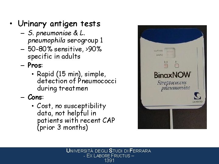  • Urinary antigen tests – S. pneumoniae & L. pneumophila serogroup 1 –