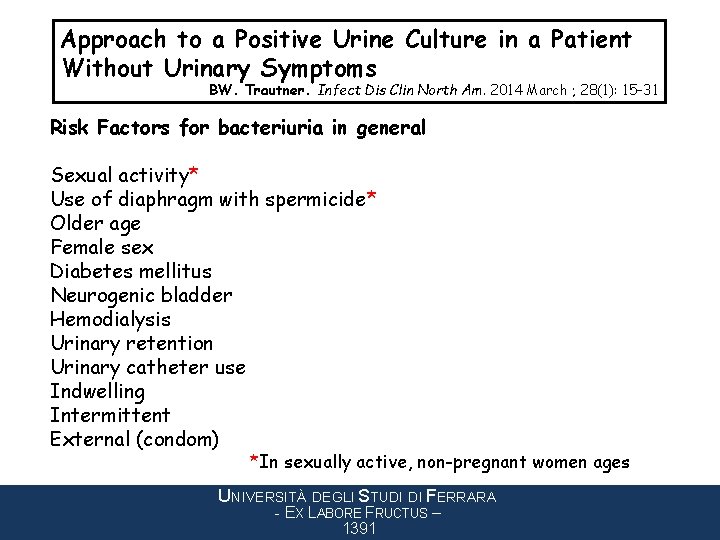 Approach to a Positive Urine Culture in a Patient Without Urinary Symptoms BW. Trautner.