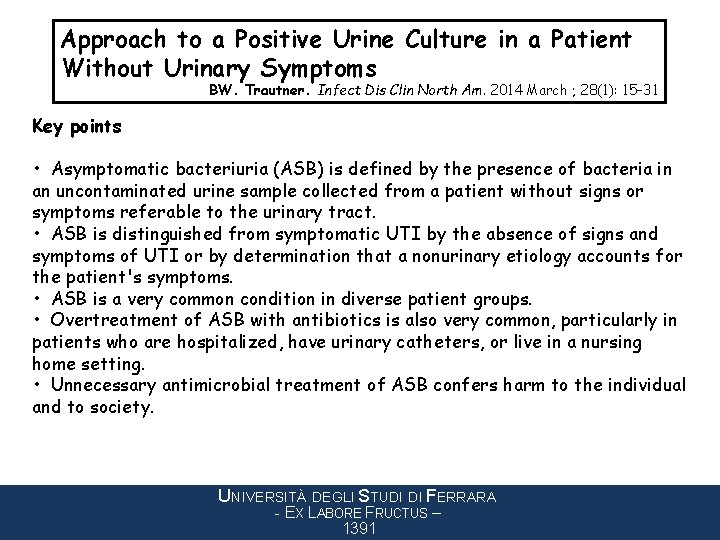 Approach to a Positive Urine Culture in a Patient Without Urinary Symptoms BW. Trautner.