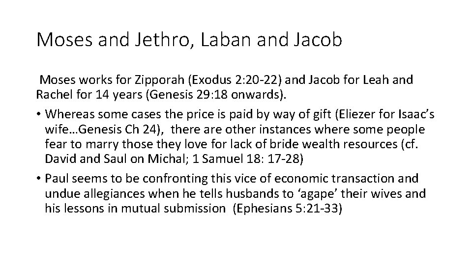 Moses and Jethro, Laban and Jacob Moses works for Zipporah (Exodus 2: 20 -22)