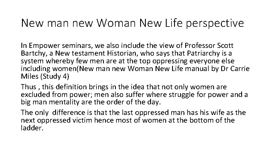 New man new Woman New Life perspective In Empower seminars, we also include the