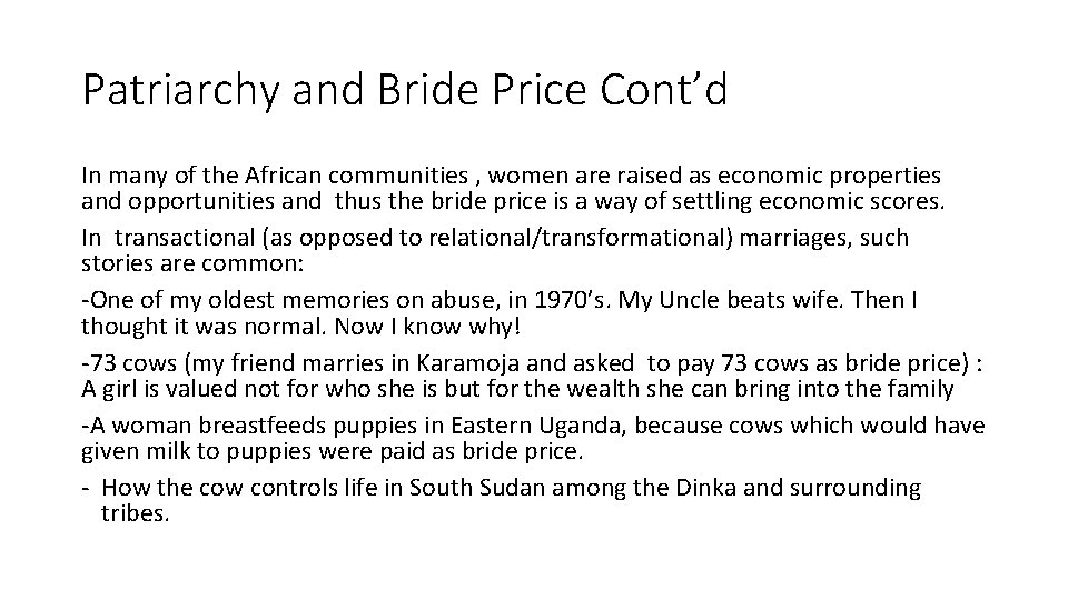 Patriarchy and Bride Price Cont’d In many of the African communities , women are