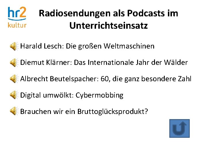 Radiosendungen als Podcasts im Unterrichtseinsatz • Harald Lesch: Die großen Weltmaschinen • Diemut Klärner: