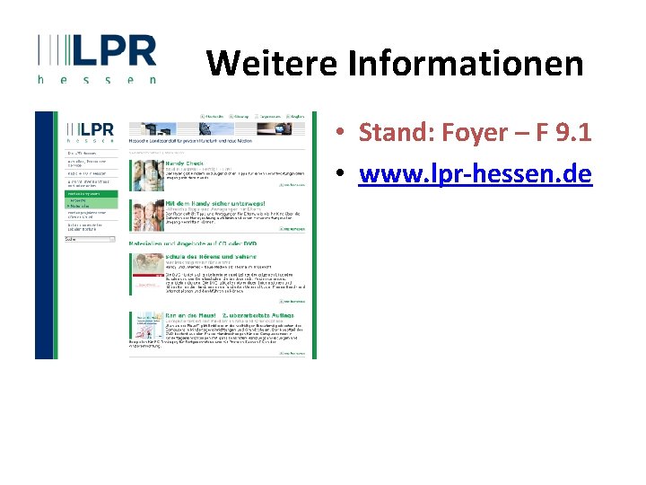 Weitere Informationen • Stand: Foyer – F 9. 1 • www. lpr-hessen. de 