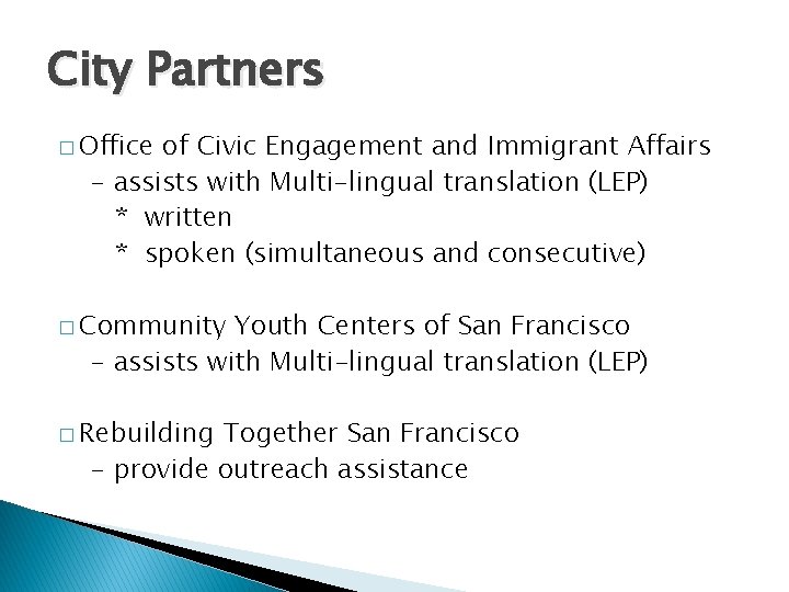 City Partners � Office of Civic Engagement and Immigrant Affairs - assists with Multi-lingual