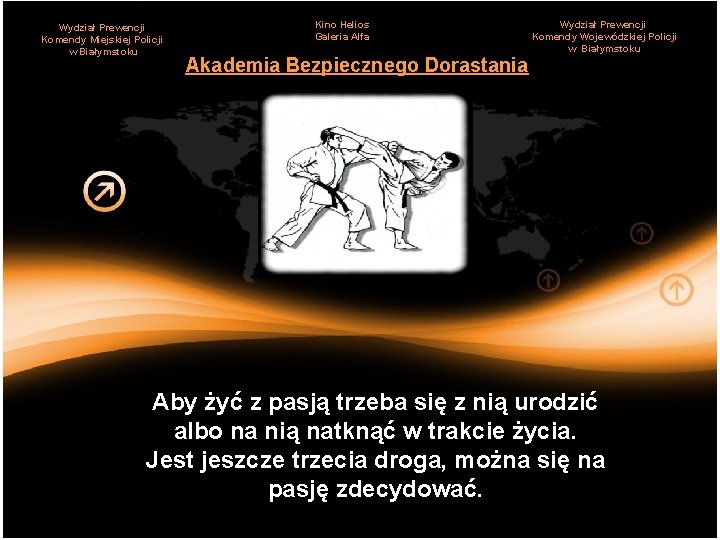 Wydział Prewencji Komendy Miejskiej Policji w Białymstoku Kino Helios Galeria Alfa Akademia Bezpiecznego Dorastania