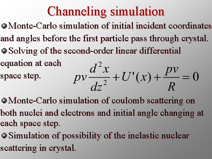 Channeling simulation Monte-Carlo simulation of initial incident coordinates and angles before the first particle