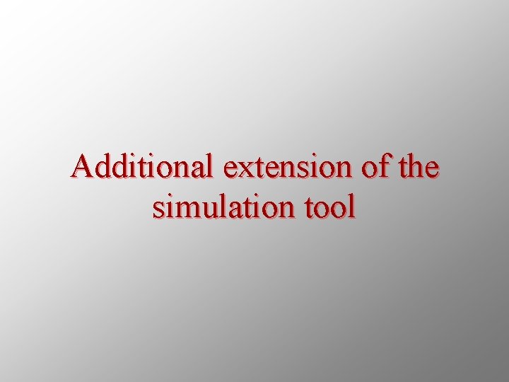 Additional extension of the simulation tool 