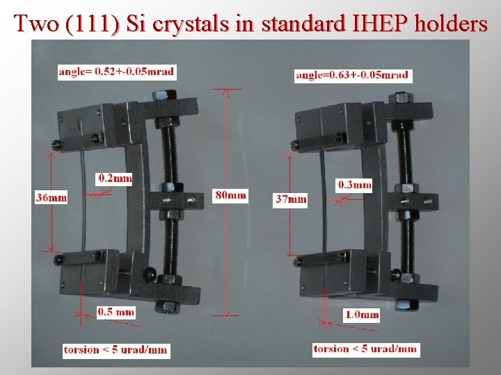 Two (111) Si crystals in standard IHEP holders 