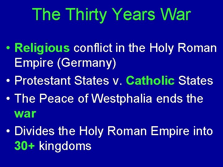 The Thirty Years War • Religious conflict in the Holy Roman Empire (Germany) •