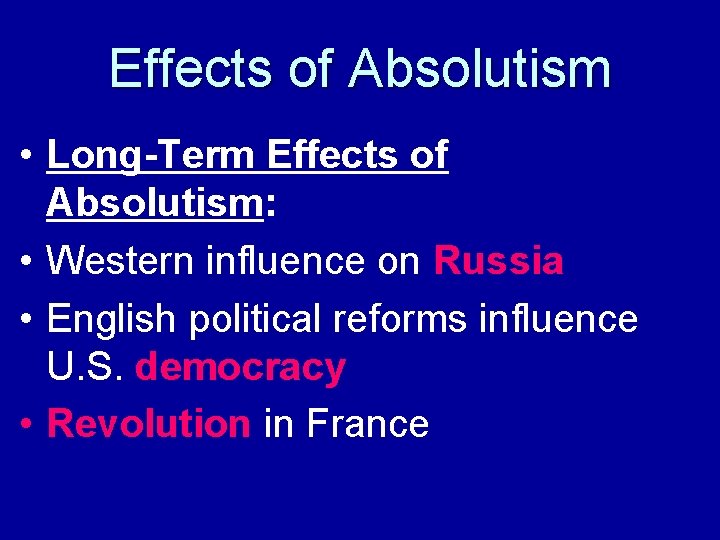 Effects of Absolutism • Long-Term Effects of Absolutism: • Western influence on Russia •