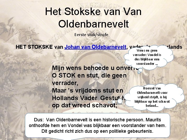 Het Stokske van Van Oldenbarnevelt Eerste stuk/strofe HET STOKSKE van Johan van Oldebarnevelt, vader