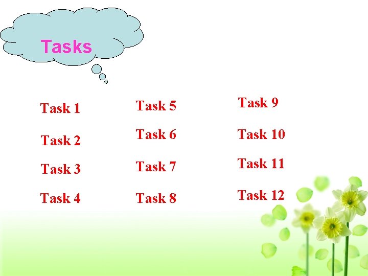 Tasks Task 1 Task 5 Task 9 Task 2 Task 6 Task 10 Task