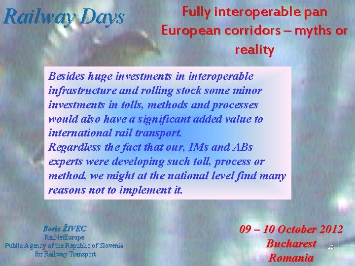 Railway Days Fully interoperable pan European corridors – myths or reality Besides huge investments