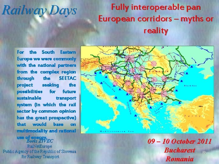 Railway Days For the South Eastern Europe we were commonly with the national partners