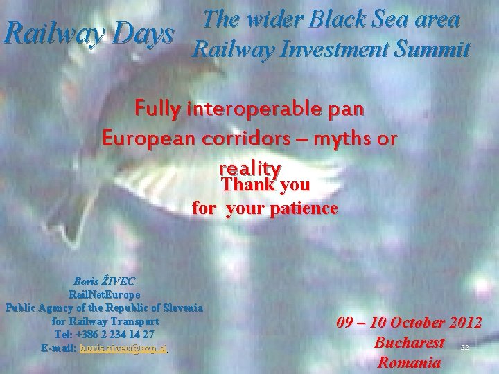 Railway Days The wider Black Sea area Railway Investment Summit Fully interoperable pan European